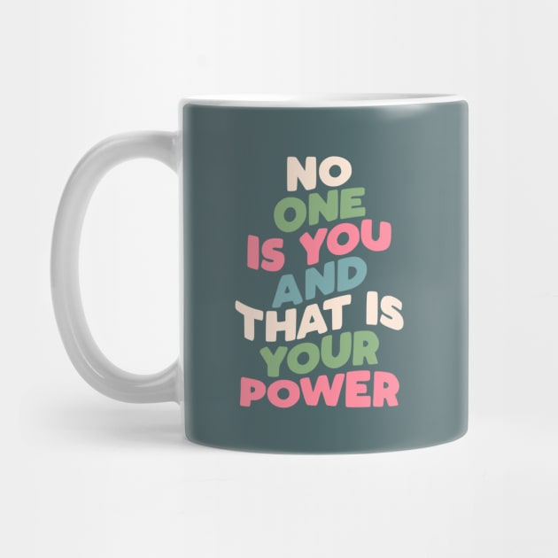 No One is You and That is Your Power in blue pink peach by MotivatedType